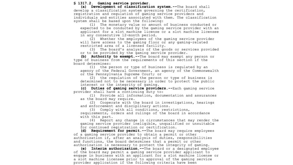 The Pennsylvania General Assembly’s public text of 4 Pa.C.S. § 1317.2: the classification system for gaming service providers, the board’s authority to exempt, a provider’s continuing duties, interim authorization and the lists of approved and prohibited providers.